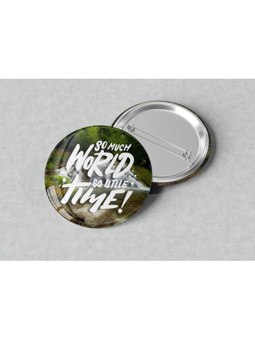 Значка с надпис So much world so little time